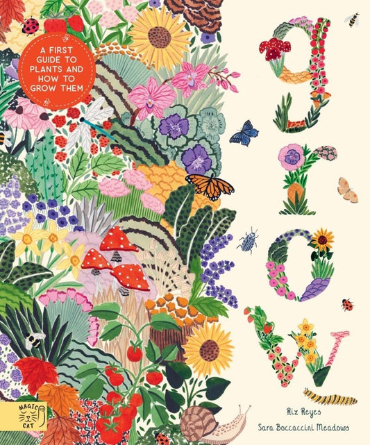 Grow: A first guide to plants and how to grow them -  Ages 5+