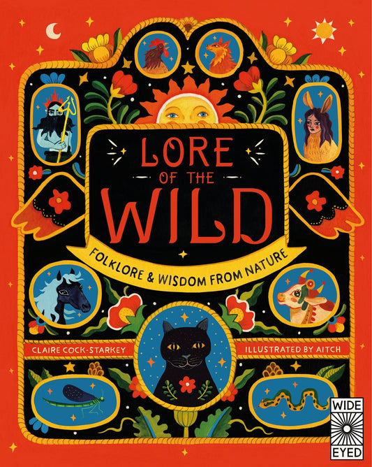 Lore of the Wild: Folklore and Wisdom from Nature - Ages 6+